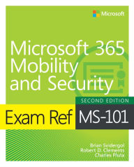 Title: Exam Ref MS-101 Microsoft 365 Mobility and Security, Author: Brian Svidergol