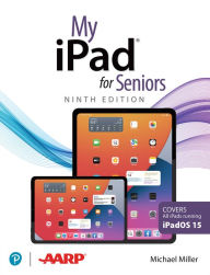Title: My iPad for Seniors (Covers all iPads running iPadOS 15), Author: Michael Miller