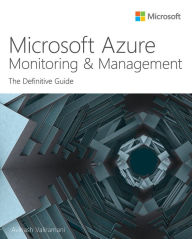 Title: Microsoft Azure Monitoring & Management: The Definitive Guide, Author: Avinash Valiramani