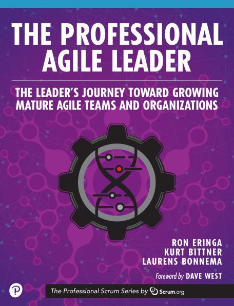 The Professional Agile Leader: The Leader's Journey Toward Growing Mature Agile Teams and Organizations