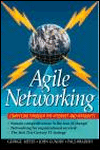 Agile Networking: Competing Through the Internet and Intranets