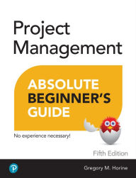 Title: Project Management Absolute Beginner's Guide, Author: Greg Horine