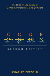 Title: Code: The Hidden Language of Computer Hardware and Software, Author: Charles Petzold