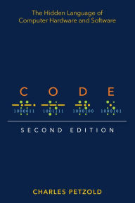 Title: Code: The Hidden Language of Computer Hardware and Software, Author: Charles Petzold