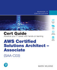 Title: AWS Certified Solutions Architect - Associate (SAA-C03) Cert Guide, Author: Mark Wilkins