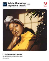 Title: Adobe Photoshop Lightroom Classic Classroom in a Book (2023 release), Author: Rafael Concepcion