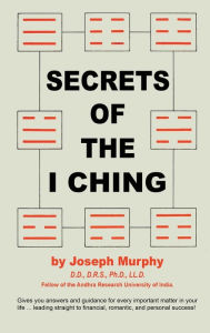 Title: Secrets of the I Ching, Author: Joseph Murphy