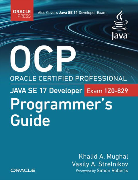 OCP Oracle Certified Professional Java SE 17 Developer (Exam 1Z0-829)  Programmer's Guide by Khalid Mughal, Vasily Strelnikov, Other Format |  Barnes & Noble®