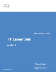Title: IT Essentials Labs and Study Guide Version 8, Author: Cisco Networking Academy
