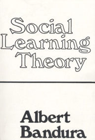 Title: Social Learning Theory / Edition 1, Author: Albert Bandura