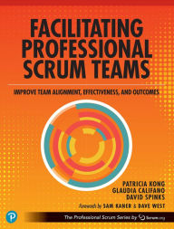 Title: Facilitating Professional Scrum Teams: Improve Team Alignment, Effectiveness and Outcomes, Author: Patricia Kong