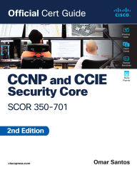 Title: CCNP and CCIE Security Core SCOR 350-701 Official Cert Guide, Author: Omar Santos