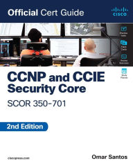 Title: CCNP and CCIE Security Core SCOR 350-701 Official Cert Guide, Author: Omar Santos