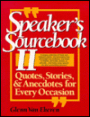 Speaker's Sourcebook 2: Quotes, Stories, & Anecdotes for Every Occasion