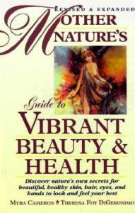 Mother Nature's Guide to Vibrant Beauty and Health