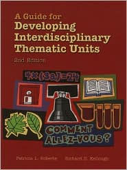 Guide for Developing Interdisciplinary Thematic Units / Edition 2
