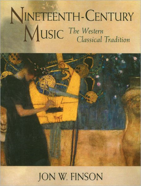 Nineteenth-Century Music : The Western Classical Tradition / Edition 1