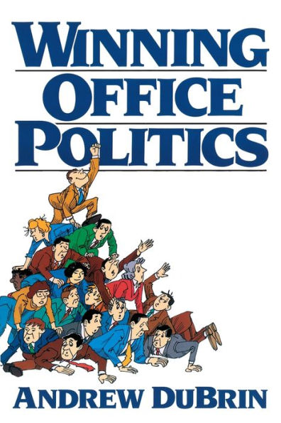 Winning Office Politics: Du Brin's Guide for the 90s