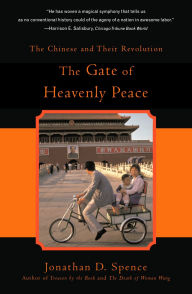 Title: The Gate of Heavenly Peace: The Chinese and Their Revolution, Author: Jonathan D. Spence