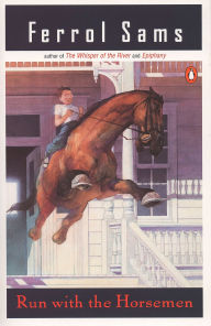 Title: Run with the Horsemen, Author: Ferrol Sams