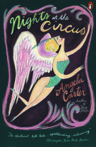 Title: Nights at the Circus, Author: Angela Carter