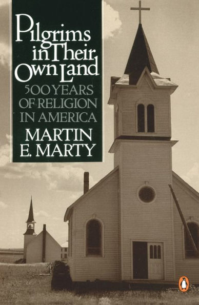 Pilgrims in Their Own Land: 500 Years of Religion in America