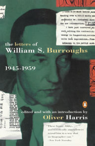 The Letters of William S. Burroughs: Volume I: 1945-1959