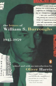 Title: The Letters of William S. Burroughs: Volume I: 1945-1959, Author: William S. Burroughs