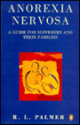 Anorexia Nervosa: A Guide for Sufferers and Their Families
