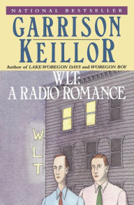 Title: WLT: A Radio Romance, Author: Garrison Keillor
