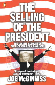 Title: The Selling of the President, Author: Joe McGinniss