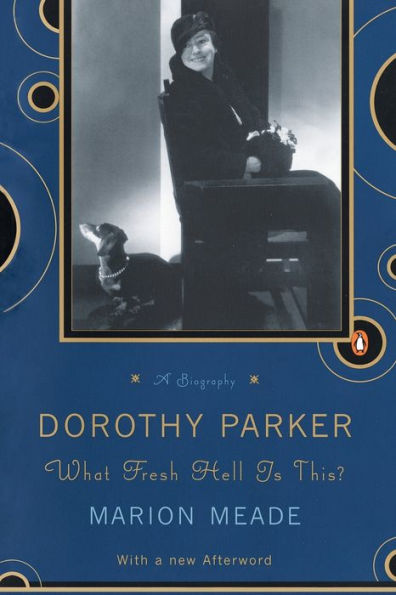 Dorothy Parker: What Fresh Hell Is This?