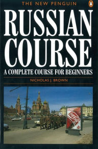Title: The New Penguin Russian Course: A Complete Course for Beginners, Author: Nicholas J. Brown