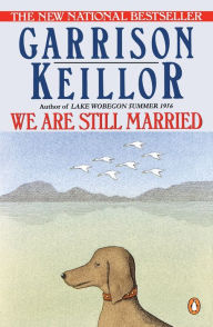 Title: We Are Still Married: Stories and Letters, Author: Garrison Keillor