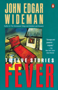 Title: Fever: Twelve Stories, Author: John Edgar Wideman