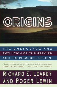 Title: Origins: The Emergence and Evolution of Our Species and Its Possible Future, Author: Richard Leakey