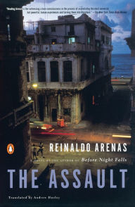 Title: The Assault: A Novel, Author: Reinaldo Arenas