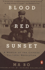 Blood Red Sunset: A Memoir of the Chinese Cultural Revolution