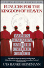 Eunuchs for the Kingdom of Heaven: Women, Sexuality and the Catholic Church