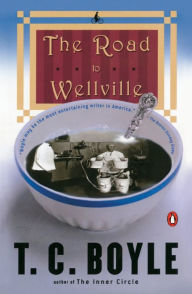 Title: The Road to Wellville, Author: T. C. Boyle