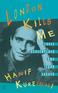 Title: London Kills Me, Author: Hanif Kureishi