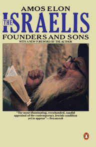 Title: The Israelis: Founders and Sons; Revised Edition, Author: Amos Elon