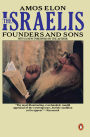 The Israelis: Founders and Sons; Revised Edition
