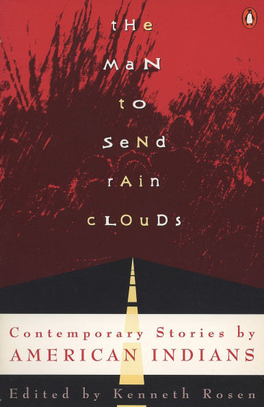 The Man to Send Rain Clouds: Contemporary Stories by American Indians