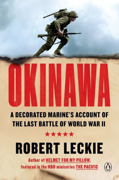 Okinawa The Last Battle Of World War Ii By Robert Leckie Paperback Barnes Noble