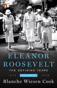 Title: Eleanor Roosevelt, Volume 2: The Defining Years, 1933-1938, Author: Blanche Wiesen Cook