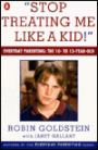Stop Treating Me like a Kid!: Everyday Parenting: the 10- to 13 Year Old