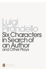 Title: Six Characters in Search of an Author and Other Plays, Author: Luigi Pirandello
