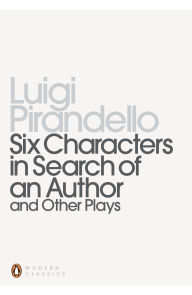 Title: Six Characters in Search of an Author and Other Plays, Author: Luigi Pirandello
