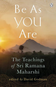 Title: Be As You Are: The Teachings of Sri Ramana Maharshi, Author: Sri Ramana Maharshi